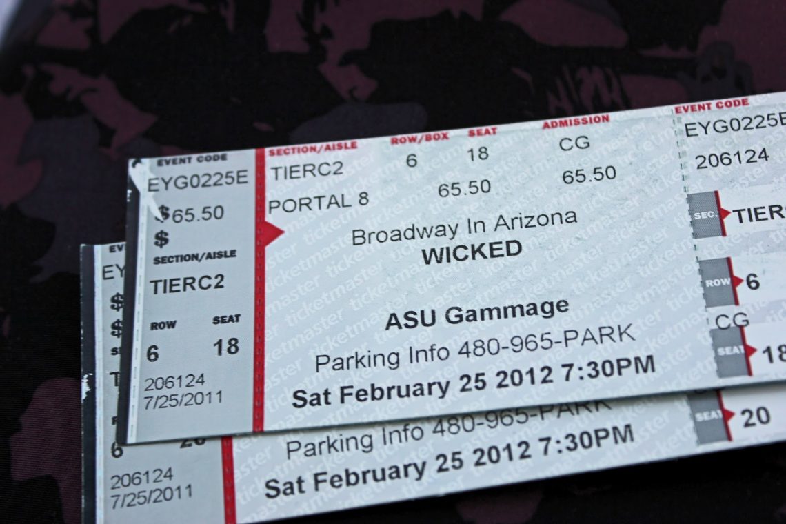 Wicked tickets. 