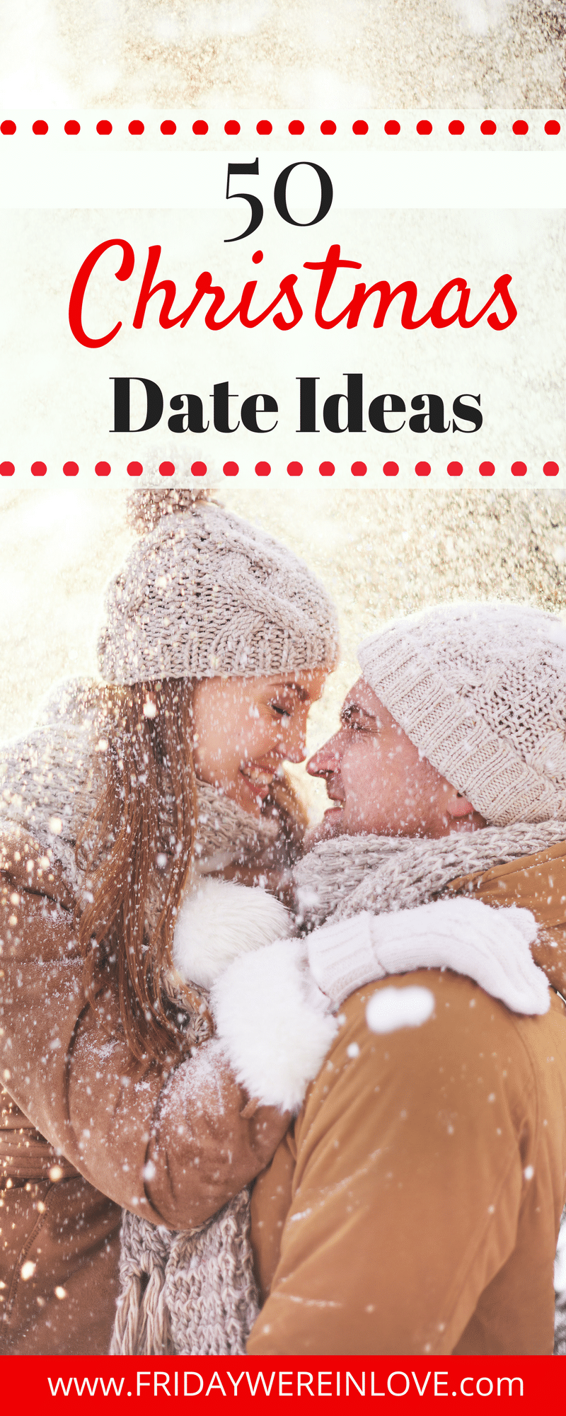 50 Holiday Date Ideas Friday We're in Love