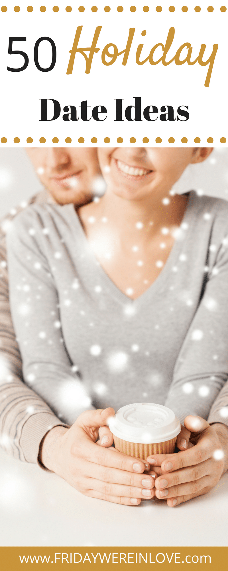 50 Holiday Date Ideas - Friday We&#039;re in Love