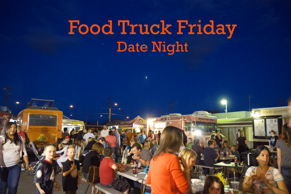 Food truck Friday date night. 