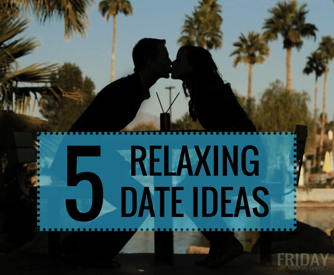 5 Relaxing date ideas for couples. 