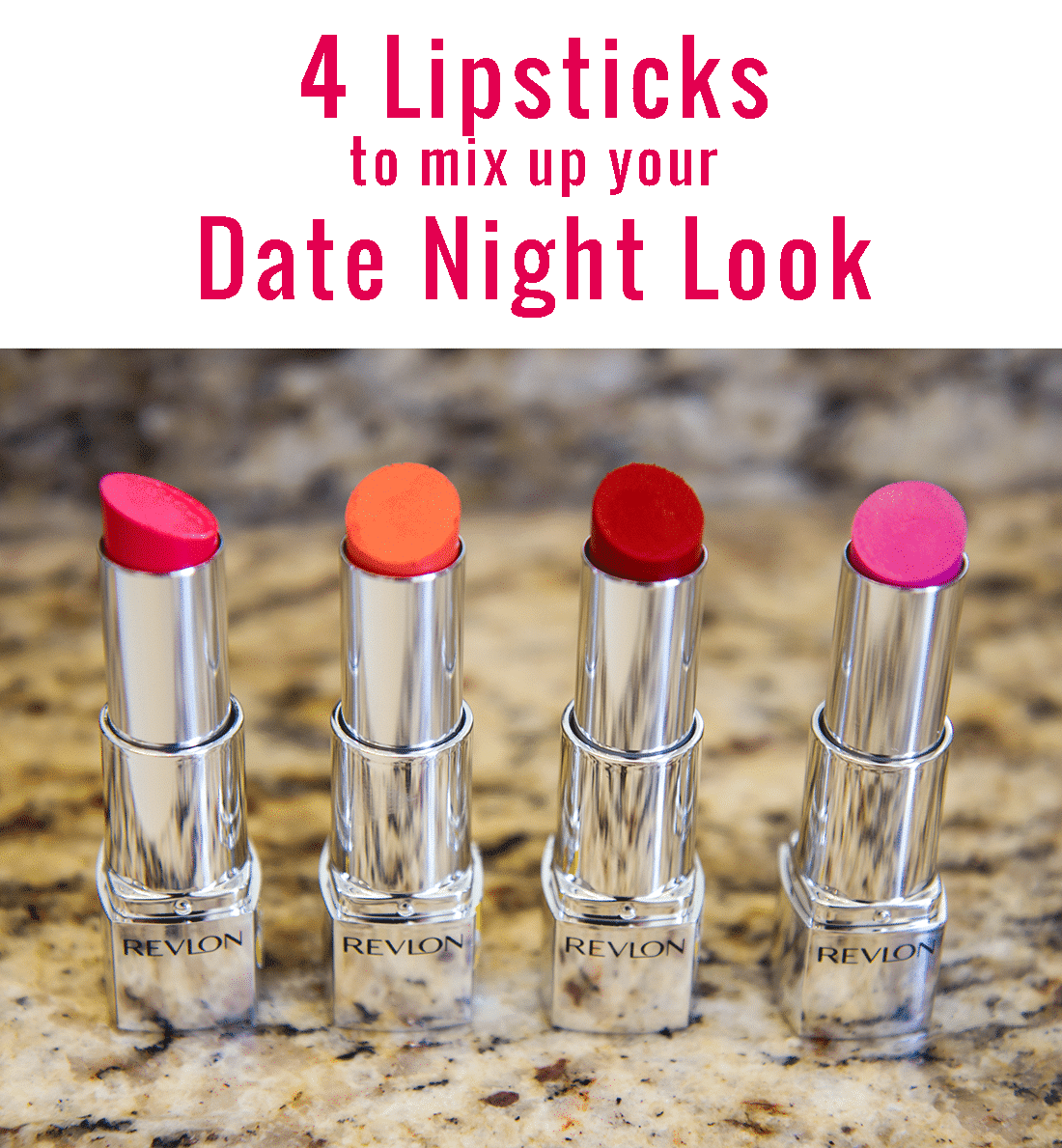 4 Lipsticks to Mix Up Your Date Night Look
