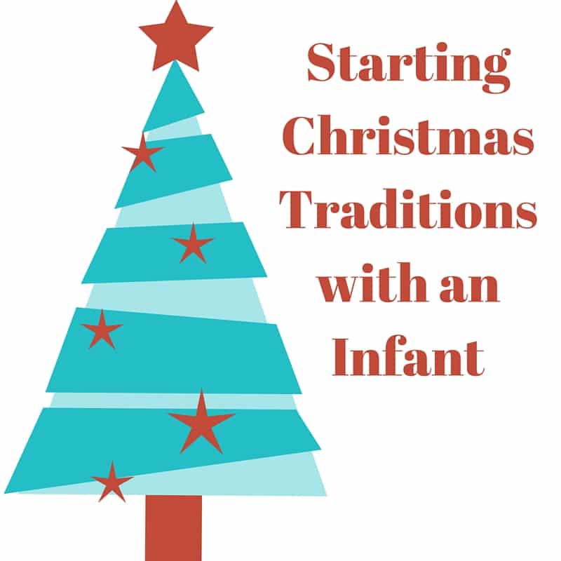 Starting Christmas Traditions With An Infant