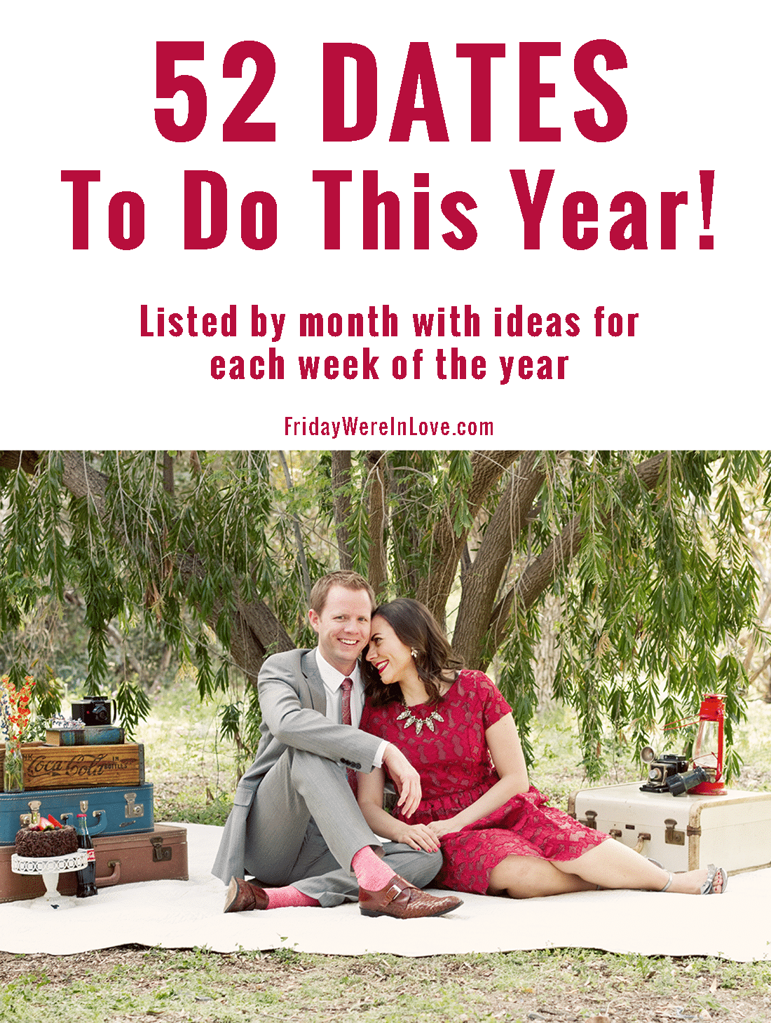 52 Dates to Do this Year: Weekly date ideas mapped out for every week of the year! 