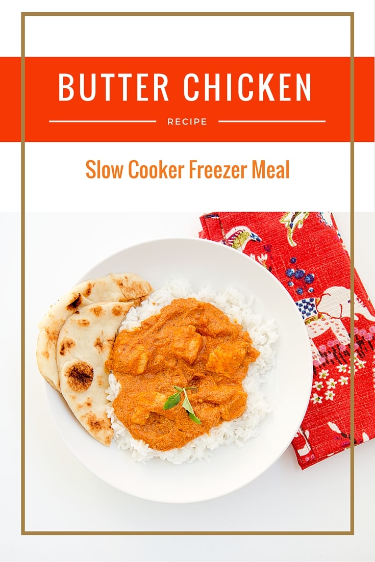 One Meal Now One Meal Later (One to Eat/One to Freeze): Crock Pot Butter Chicken Recipe