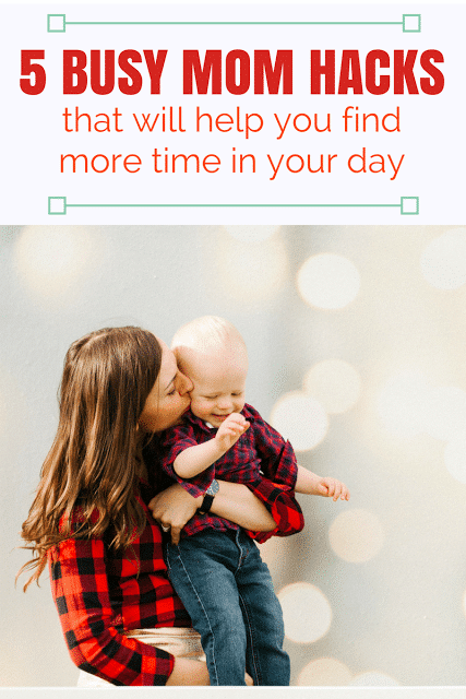5 Busy Mom Hacks That Will Help You Find More Time in Your Day