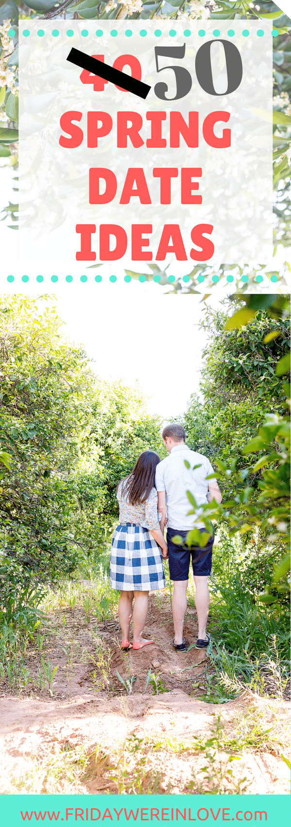 50 Spring Date Ideas Date night ideas perfect for Spring time!