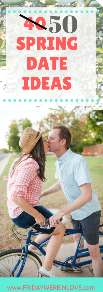 50 Spring Date Ideas: Date night ideas perfect for Spring time!