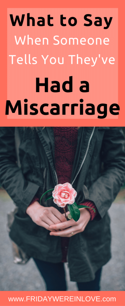 Talking to someone who has just had a miscarriage