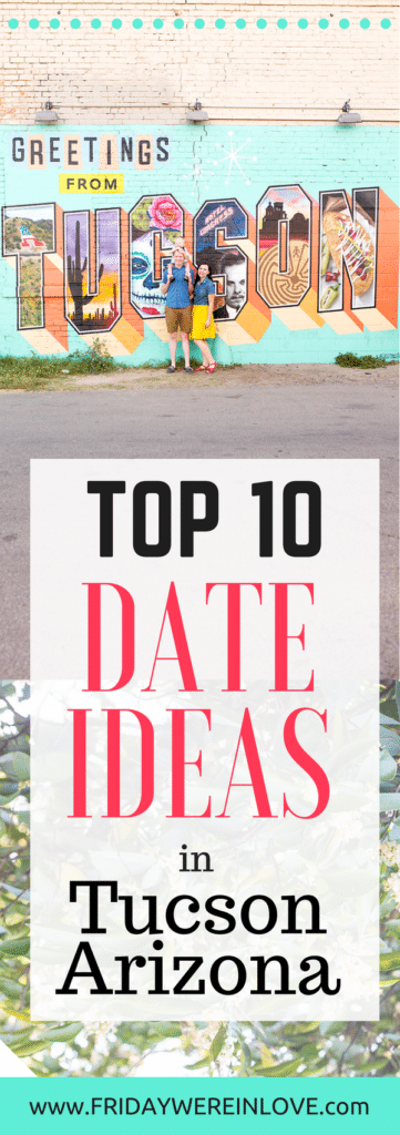 Top 10 Date Ideas in Tucson Arizona. 