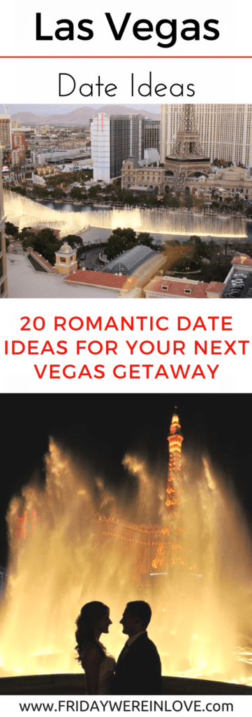 20 Romantic Las Vegas Date Ideas - Friday We're In Love