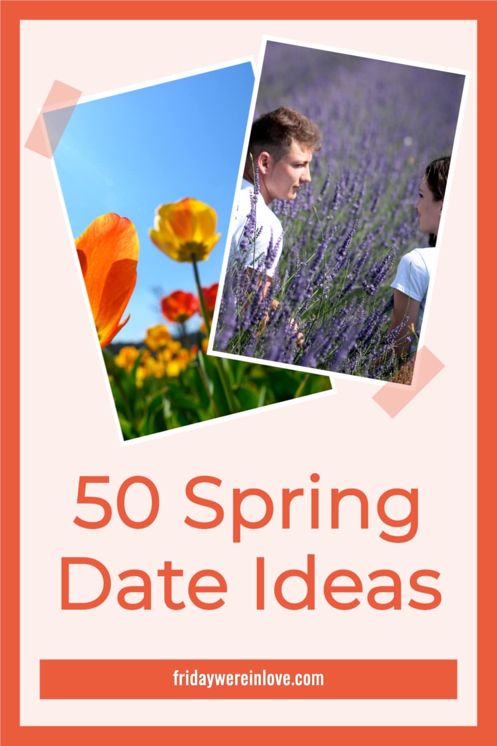 50 Spring Date Ideas Date night ideas perfect for Spring time!