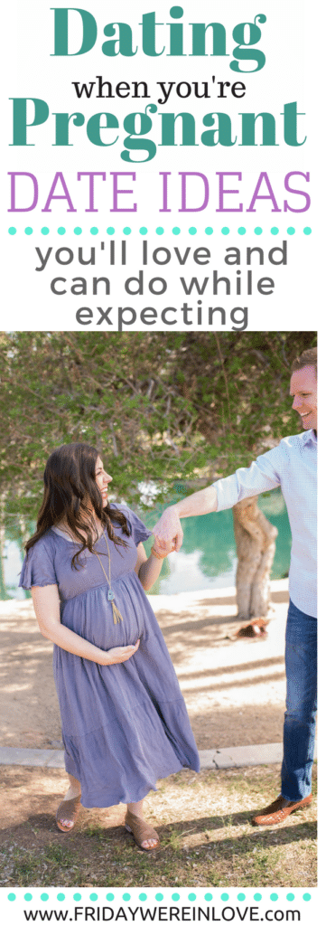 Pregnant Dating: date ideas when you're pregnant