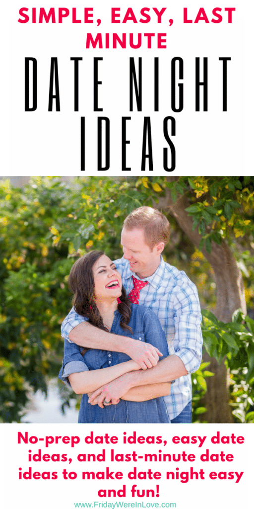 Simple Date Ideas. No prep date ideas. Last Minute Date Ideas. 