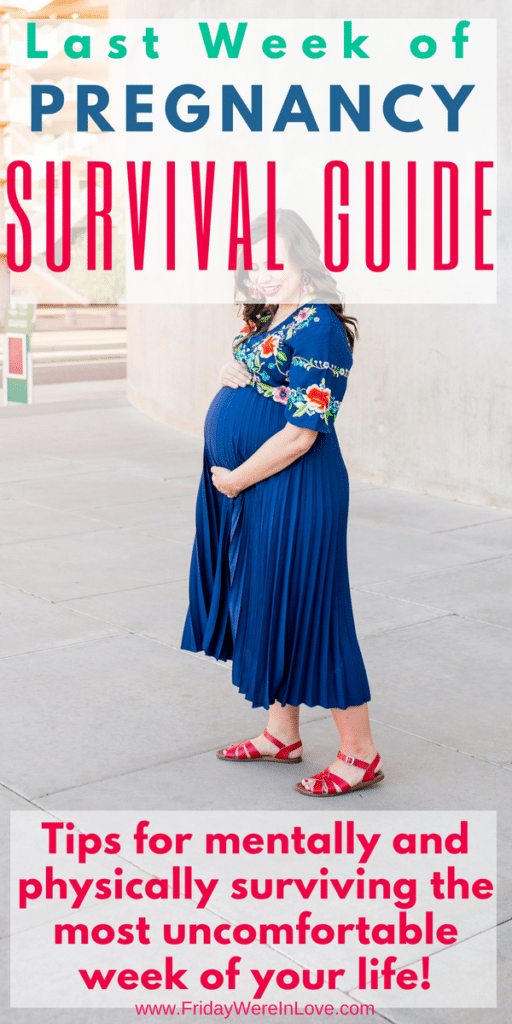 Last week of pregnancy survival guide