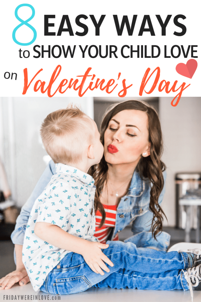 Easy ways to show your child love on Valentine's Day