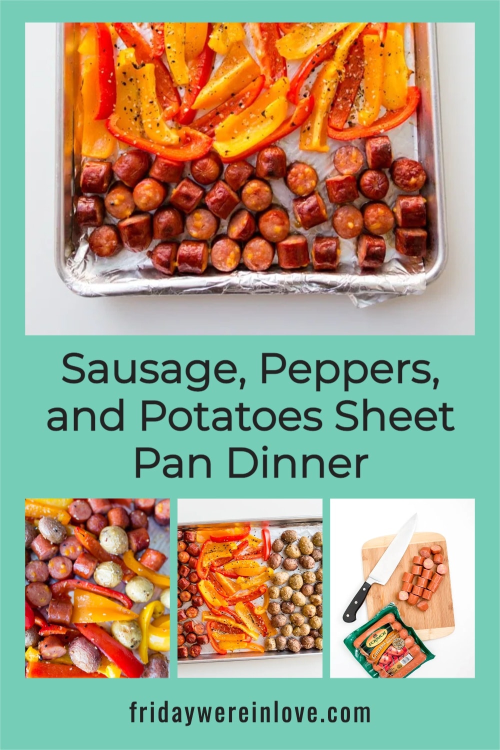 Sausage, Peppers, and Potatoes Sheet Pan Dinner Friday We're In Love