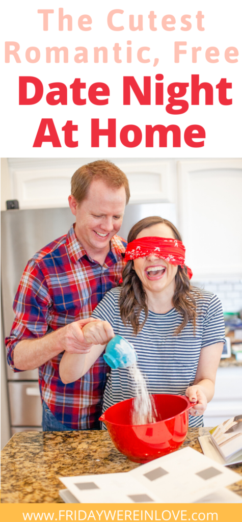 Blindfold Baking Date Night: A Free Romantic Date Night At Home - Friday  We're In Love