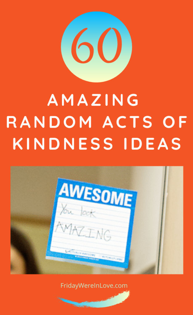 60 Amazing Random Acts of Kindness Ideas