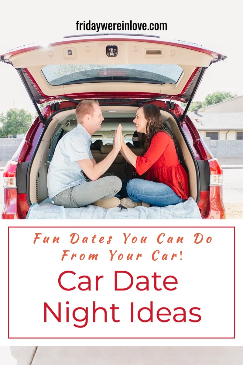 Car Date Ideas: 15 Fun In the Car Date Ideas - Friday We're In Love