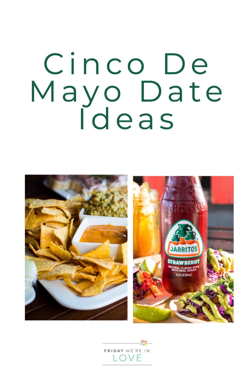 Cinco De Mayo Date Ideas Friday We're In Love
