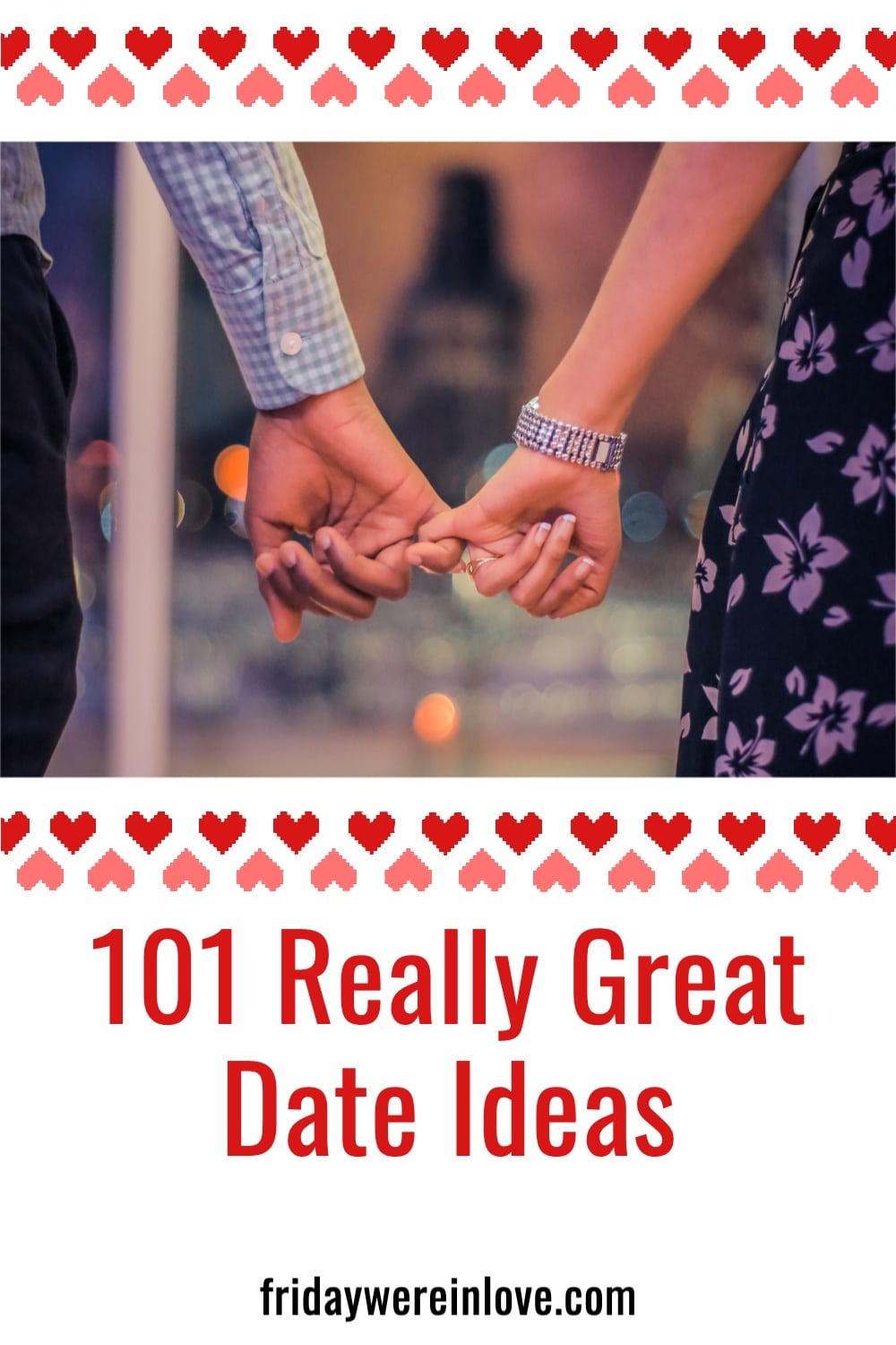 101 Date Ideas Creative And Fun Date Ideas Friday Were In Love 