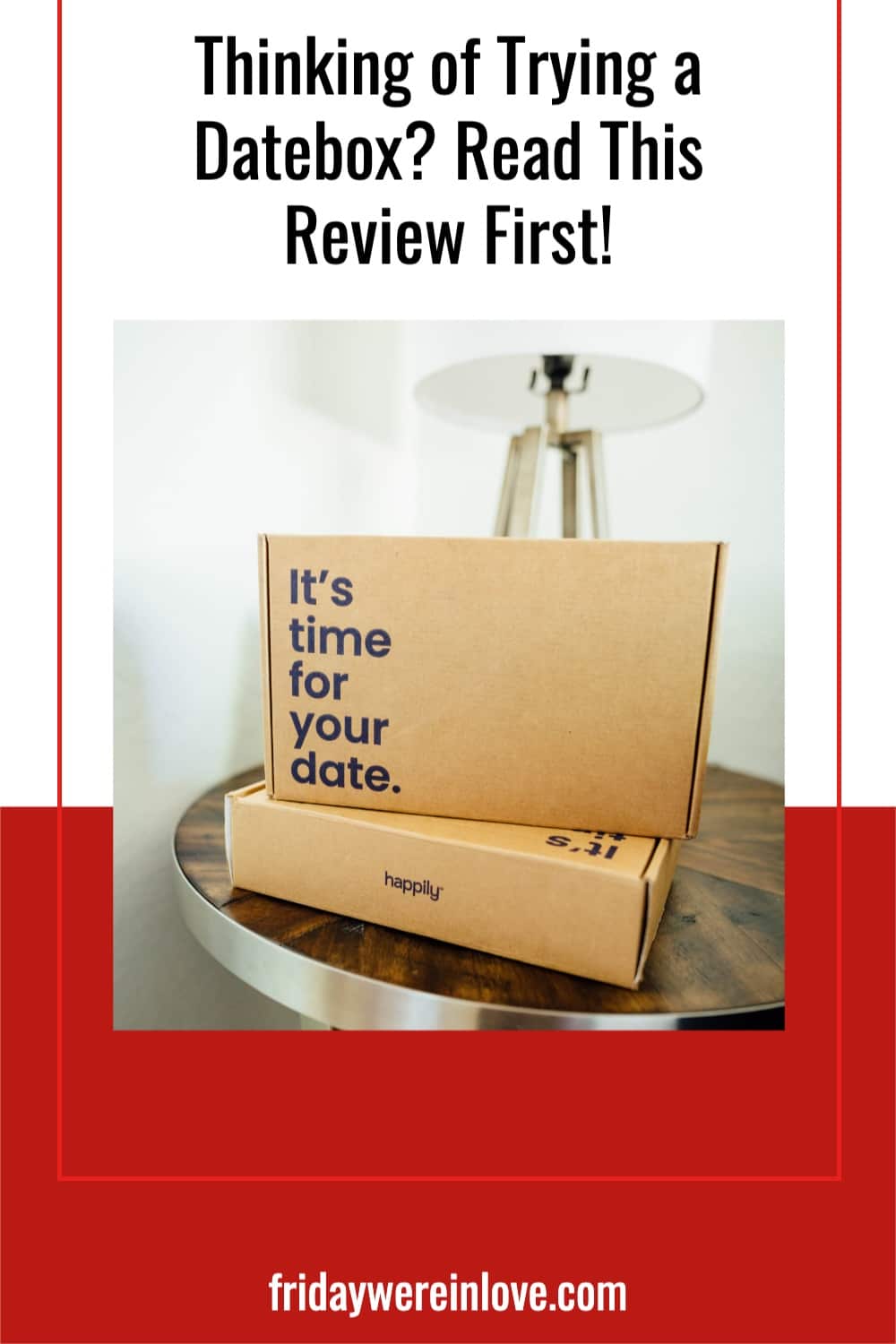 Happily Datebox Review An Unpaid Happily Co Datebox Review Friday We're In Love