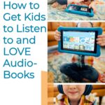 How to Help Kids Listen to and LOVE Audiobooks for Kids