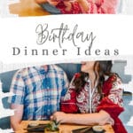 Birthday Dinner Ideas