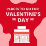 Places to Go for Valentine's Day