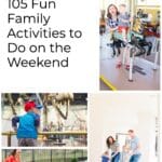 Weekend Children Activities: 105 Fun Family Activities to Do on the Weekend