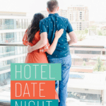 Hotel Date Night Ideas