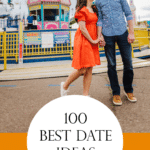 100 Best Date Ideas for your next date night.